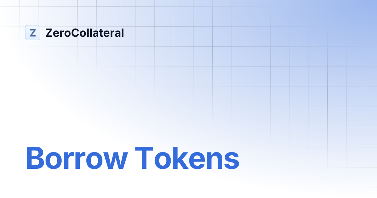 Borrow Tokens | ZeroCollateral